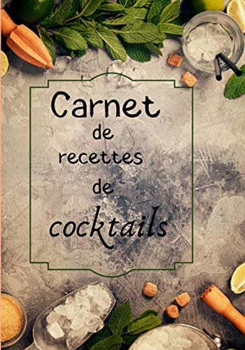 Carnet de recettes de cocktails: carnet de recettes à remplir pour les cocktails - 100 pages - 17,7 by J'écris mes recettes