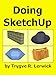 Doing SketchUp (Doing to Understand Book 1)