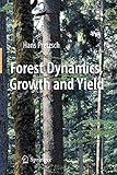 Forest Dynamics, Growth and Yield: From Measurement