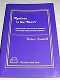Restless Is the Heart : A Perspective on Love and Violence and Their Intricate Relationships, Kimball, Robert, 1556050224