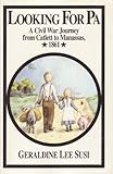 Looking for Pa: A Civil War Journey from Catlett to Manassas, 1861