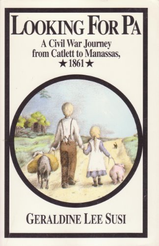 Looking for Pa: A Civil War Journey from Catlett to Manassas, 1861