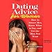 Dating Advice for Women: How to Attract Men, Know What to Say, and Get the Man You Want: Online Dating, Book 1