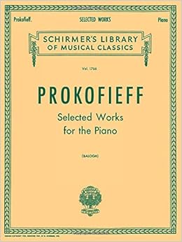 Selected Works For The Piano Schirmer S Library Of Musical Classics Vol 1766 Serge Prokofieff Erno Balogh 0073999322705 Amazon Com Books Selected Works For The Piano Schirmer S Library Of Musical Classics Vol 1766 Serge Prokofieff Erno Balogh 0073999322705 Amazon Com Books