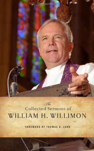 The Collected Sermons of William H. Willimon by William H. Willimon