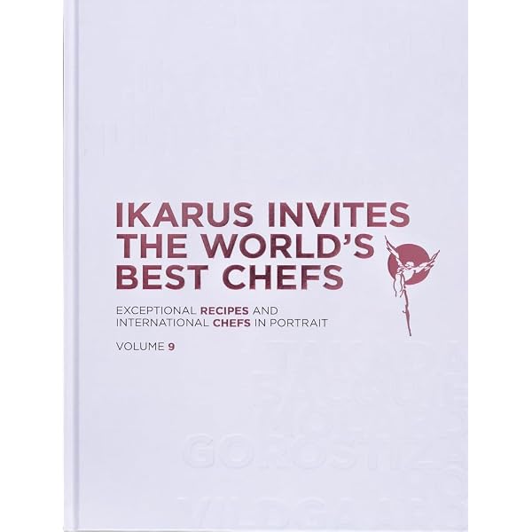 洋書 Ikarus invites the world's best chefs 7 Ikarus Invites The World's Best Chefs: Exceptional Recipes and