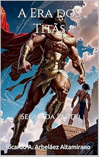 Livro A Era dos Titãs: Segunda Parte (TEOGONIA Livro 3)