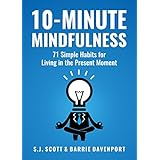 10-Minute Mindfulness: 71 Habits for Living in the Present Moment (Mindfulness Books Series Book 2)