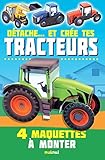 Détache...et crée tes tracteurs : 4 maquettes à monter by