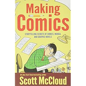 Making Comics: Storytelling Secrets of Comics, Manga and Graphic Novels
