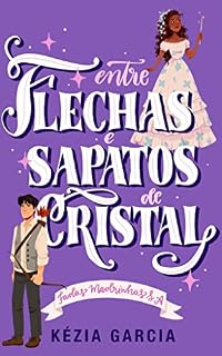 Livro Entre Flechas e Sapatos de Cristal: Fadas Madrinhas S.A.