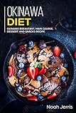 Okinawa Diet: Okinawa Breakfast, Main Course, Dessert and Snacks Recipe by 