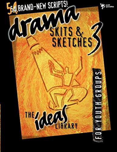 Drama, Skits, & Sketches 3 by Youth Specialties