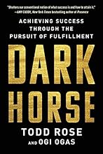 Dark Horse: Achieving Success Through the Pursuit of Fulfillment