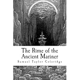 The Rime of the Ancient Mariner: In Seven Parts