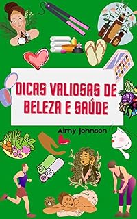 Livro Dicas valiosas de beleza e saúde: Dicas de beleza: truques para rosto, corpo e cabelo