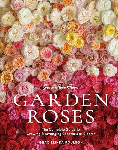 100 English Roses for the American Garden: Martin, Clair G., Arena