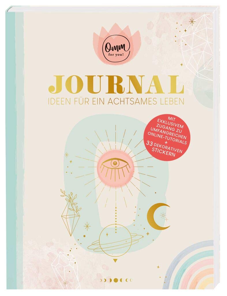 Omm for You Journal - Ideas for a Mindful Life - Diary for More Mindfulness - Mix of Yoga, Meditation, journaling and Creativity - brochured Book with Exercises for Slow Down in Everyday Life.