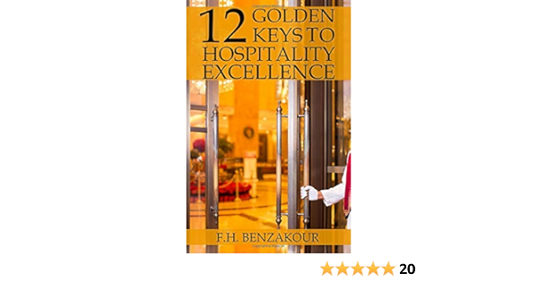 12 Golden Keys To Hospitality Excellence Benzakour F H 9781792821837 Amazon Com Books