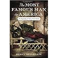 The Most Famous Man in America: The Biography of Henry Ward Beecher