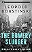 The Bowery Slugger (Alex Cohen Book 1) by Leopold Borstinski