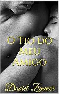 Livro O Tio do Meu Amigo (Entre Homens Livro 3)