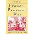 Franco Prussian War: The German Invasion of France, 1870-71