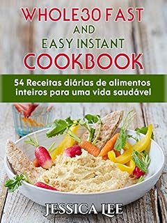 Livro Whole30 Fast And Easy Instant Cookbook : 54 Receitas Diárias De Alimentos Inteiros Para Uma Vida Saudável