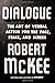 Dialogue: The Art of Verbal Action for Page, Stage, and Screen - Book by Robert McKee