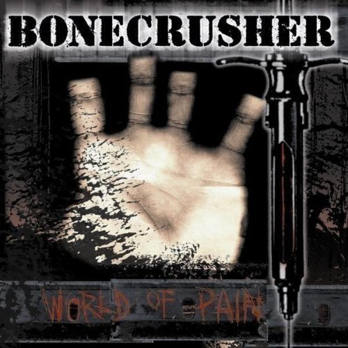Bone Crusher - World of Pain - Zortam Music