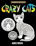 Crazy Cats: Adult Coloring Book by Alice Myles