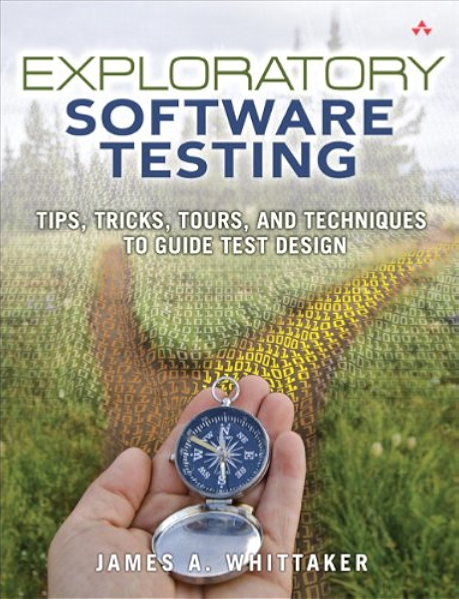 Exploratory Software Testing Tips Tricks Tours And Techniques
