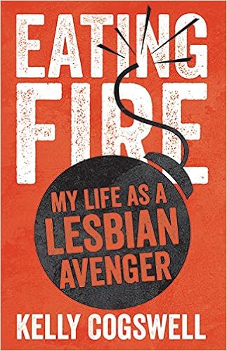 The cover of Eating Fire - My Life as a Lesbian Avenger. The background is red and the subtitle is red text inside of an image of a bomb. 