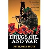 Drugs, Oil, and War: The United States in Afghanistan, Colombia, and Indochina (War and Peace Library)