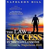 The Law of Success In Sixteen Lessons by Napoleon Hill