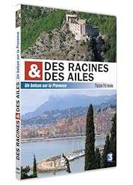 Des racines et des ailes - Passion Patrimoine - Un balcon sur la Provence