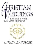 Christian Weddings: Resources to Make Your Ceremony Unique by