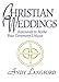 Christian Weddings: Resources to Make Your Ceremony Unique by