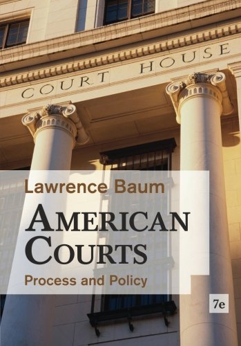 American Courts: Process and Policy, by Lawrence Baum American Courts: Process and Policy, by Lawrence Baum