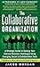 The Collaborative Organization: A Strategic Guide to Solving Your Internal Business Challenges Using Emerging Social and Collaborative Tools - Book by Jacob Morgan