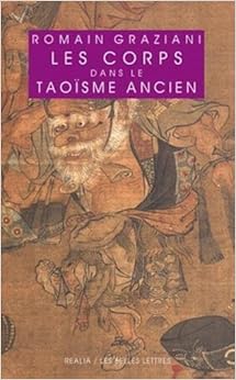 Les Corps dans le taoïsme ancien, by Romain Graziani