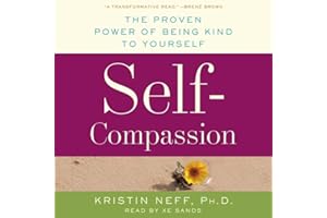 Self-Compassion: The Proven Power of Being Kind to Yourself