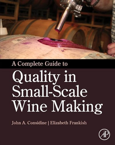 Download A Complete Guide to Quality in Small-Scale Wine Making (English Edition) PDF