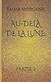 Au-delà de la lune: Partie 2 (French Edition) by 