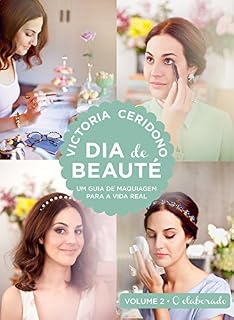 Livro Dia de beauté - O elaborado: Um guia de maquiagem para a vida real