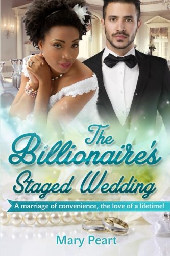 The Billionaire's Staged Wedding: A BWWM Marriage Of Convenience Romance