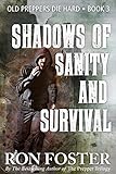 Shadows Of Sanity And Survival: Prepper Survival Fiction (Old Preppers Die Hard Book 3)
