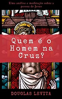 Livro Quem é o homem na cruz?