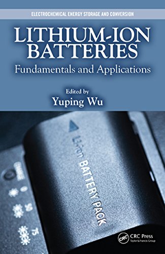 Lithium-Ion Batteries: Fundamentals and Applications (Electrochemical Energy Storage and Conversion)