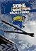 SKIING FOR THE ADVANCED. CARVING, STEEPS, MOGULS, POWDER